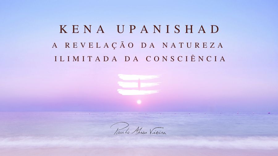 Kena Upanishad Paulo Abreu Vieira Vedanta